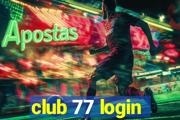 club 77 login